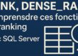 RANK et DENSE_RANK : comprendre les fonctions de ranking dans SQL Server